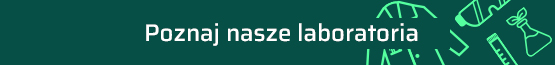 Poznaj nasze laboratoria